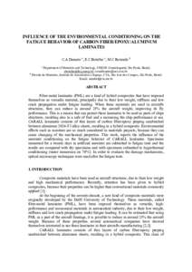 INFLUENCE OF THE ENVIRONMENTAL CONDITIONING ON THE FATIGUE BEHAVIOR OF CARBON FIBER/EPOXY/ALUMINUM LAMINATES C.A Damato a, E.C Botelho a, M.C Rezende b a