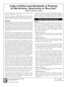 Code of Ethics and Standards of Practice of the NATIONAL ASSOCIATION OF REALTORS® Effective January 1, 2010 Where the word REALTORS® is used in this Code and Preamble, it shall be deemed to include REALTOR-ASSOCIATE®s