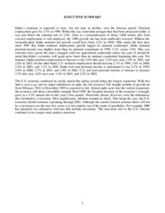 EXECUTIVE SUMMARY  Idaho’s economy is expected to slow, but not stop or decline, over the forecast period. Nonfarm employment grew by 2.5% in[removed]While this was somewhat stronger than had been projected earlier, it w