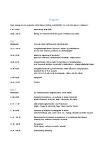 Program Sted: mandag den 22. september 2014 i Eigtved Pakhus, Asiatisk Plads 2 G, 1448 København K. Mødesal II 9.30 – 10.00 Registrering, te og kaffe.