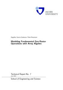 Angelica Garcia Gutierrez, Peter Baumann  Modeling Fundamental Geo-Raster Operations with Array Algebra  Technical Report No. 7