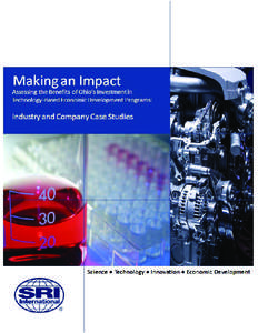 Making an Impact  Industry and Company Case Studies Assessing the Benefits of Ohio’s Investment in Technology-Based Economic Development Programs