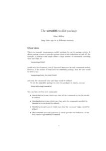 The somedefs toolkit package Alan Jeffrey long time ago in a different century. . . Overview This is an example ‘programmers toolkit’ package, for use by package writers. It