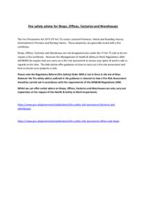 Fire safety advice for Shops, Offices, Factories and Warehouses  The Fire Precautions Act[removed]FP Act 75) covers Licensed Premises, Hotels and Boarding Houses, Entertainment Premises and Nursing Homes. These properties 