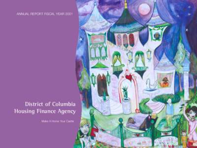 ANNUAL REPORT FISCAL YEAR[removed]District of Columbia Housing Finance Agency Make A Home Your Castle