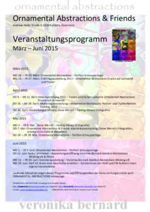 Ornamental Abstractions & Friends Andreas-Hofer Straße 9, 6330 Kufstein, Österreich Veranstaltungsprogramm März – Juni 2015 März 2015