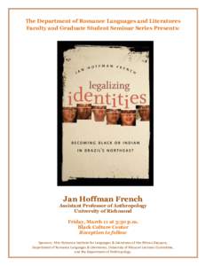 The Department of Romance Languages and Literatures Faculty and Graduate Student Seminar Series Presents: Jan Hoffman French  Assistant Professor of Anthropology