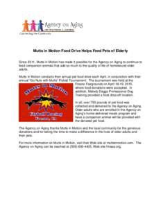 Mutts in Motion Food Drive Helps Feed Pets of Elderly Since 2011, Mutts in Motion has made it possible for the Agency on Aging to continue to feed companion animals that add so much to the quality of life of homebound ol