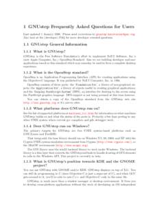 1 GNUstep Frequently Asked Questions for Users Last updated 1 January[removed]Please send corrections to [removed]. Also look at the (developer) FAQ for more developer oriented questions. 1.1 GNUstep Gener