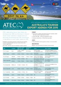 ATEC NATIONAL GRASSROOTS ROADSHOW  AUSTRALIA’S TOURISM EXPORT AGENDA FOR 2015 ATEC, supported by Qantas, Accor Hotels and banking partners NAB are embarking on a National
