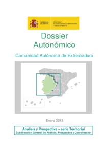 Dossier Autonómico Comunidad Autónoma de Extremadura Enero 2015 Análisis y Prospectiva – serie Territorial