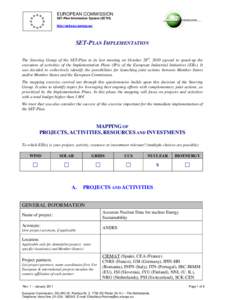 EUROPEAN COMMISSION SET-Plan Information System (SETIS) http://setis.ec.europa.eu/ SET-PLAN IMPLEMENTATION The Steering Group of the SET-Plan in its last meeting on October 28th, 2010 agreed to speed-up the