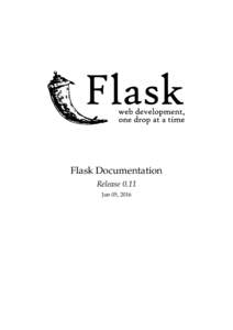 Flask Documentation Release 0.11 Jun 05, 2016 CONTENTS