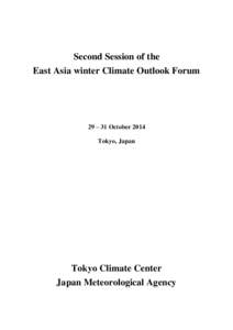 Second Session of the East Asia winter Climate Outlook Forum 29 – 31 October 2014 Tokyo, Japan