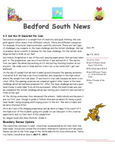 Bedford South News D.I And How It Impacted Our Lives Destination imagination is a competition of creativity and quick thinking. We compete against other teams from different schools. There are different categories for ex