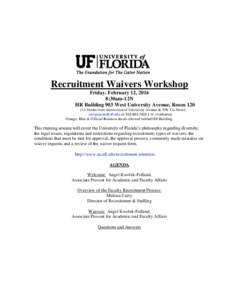 Recruitment Waivers Workshop Friday, February 12, 2016 8:30am-12N HR Building 903 West University Avenue, Roomblocks from intersection of University Avenue & NW 13 th Street)  or 352‐392‐74
