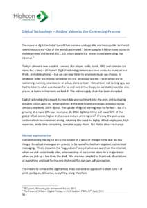 Digital Technology – Adding Value to the Converting Process  The move to digital in today’s world has become unstoppable and inescapable. We’ve all seen the statistics – Out of the world’s estimated 7 billion p