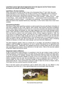 Land-Rover and its Agricultural Applications led to the Agrover and the Trantor tractor. By Graham A.B. Edwards, co-founder Trantor tractors. Land-Rover: The farm machine. When Land Rovers first saw the light of day at t