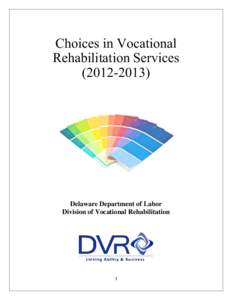 Choices in Vocational Rehabilitation ServicesDelaware Department of Labor Division of Vocational Rehabilitation