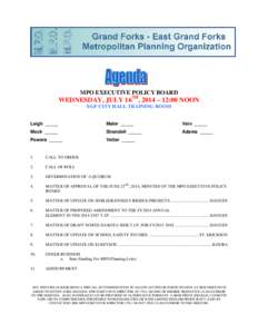 MPO EXECUTIVE POLICY BOARD  WEDNESDAY, JULY 16TH, 2014 – 12:00 NOON EGF CITY HALL TRAINING ROOM Leigh _____
