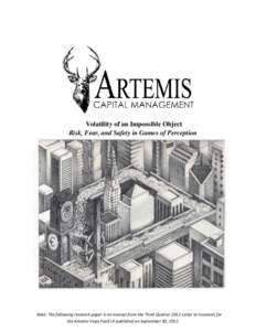 Volatility of an Impossible Object Risk, Fear, and Safety in Games of Perception Note: The following research paper is an excerpt from the Third Quarter 2012 Letter to Investors for the Artemis Vega Fund LP published on 