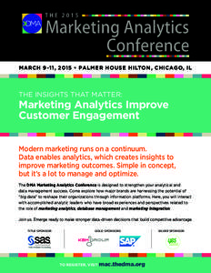 March 9-11, 2015 • Palmer House hilton, Chicago, IL  The Insights that Matter: Marketing Analytics Improve Customer Engagement