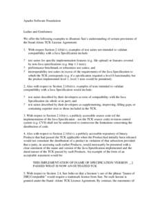 Apache Software Foundation  Ladies and Gentlemen: We offer the following examples to illustrate Sun’s understanding of certain provisions of the Stand-Alone TCK License Agreement: 1. With respect Section 2.1(b)(iv), ex