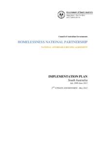 Council of Australian Governments  HOMELESSNESS NATIONAL PARTNERSHIP NATIONAL AFFORDABLE HOUSING AGREEMENT  IMPLEMENTATION PLAN