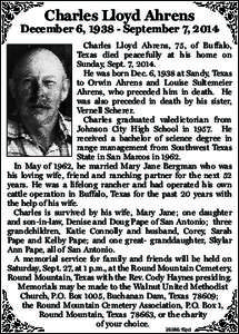 Charles Lloyd Ahrens  December 6, [removed]September 7, 2014 Charles Lloyd Ahrens, 75, of Buffalo, Texas died peacefully at his home on Sunday, Sept. 7, 2014.