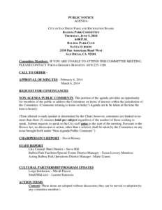 PUBLIC NOTICE AGENDA CITY OF SAN DIEGO PARK AND RECREATION BOARD BALBOA PARK COMMITTEE THURSDAY, JUNE 5, 2014 6:00 P.M.