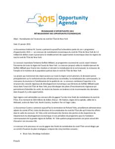 PROGRAMME D’OPPORTUNITÉS 2015 RÉTABLISSEMENT DES OPPORTUNITES ÉCONOMIQUES Objet : Revitalisation de l’économie du nord de l’État de New York Date 15 janvier 2015 Le Gouverneur Andrew M. Cuomo a présenté aujo