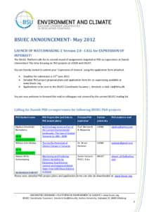 BSUEC ANNOUNCEMENT- May 2012 LAUNCH OF MATCHMAKING-2 VersionCALL for EXPRESSION OF INTEREST! The BSUEC Platform calls for its second round of assignments targeted at PhD co-supervisors at Danish Universities! This