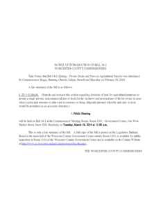 NOTICE OF INTRODUCTION OF BILL 14-2 WORCESTER COUNTY COMMISSIONERS Take Notice that Bill[removed]Zoning - Private Docks and Piers on Agricultural Parcels) was introduced by Commissioners Boggs, Bunting, Church, Gulyas, Pur