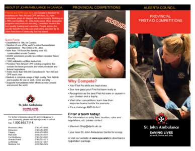 ABOUT ST JOHN AMBULANCE IN CANADA  PROVINCIAL COMPETITIONS First Aid and CPR save lives. As Canada’s standard for excellence in First Aid and CPR services, St. John