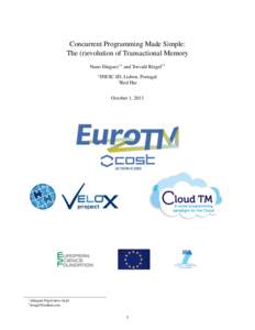 Concurrent Programming Made Simple: The (r)evolution of Transactional Memory Nuno Diegues∗1 and Torvald Riegel†2 1  INESC-ID, Lisbon, Portugal