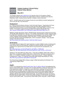 Caledon Institute of Social Policy: Federal Policy Monitor May 2014 The Caledon Institute (www.caledoninst.org) regularly scans for the release of federal government policies and programs that impact areas of interest, i