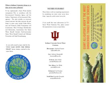 What is Indiana University doing to reduce storm water pollution? IU has implemented a Storm Water Quality management Plan in accordance with the Environmental Protection Agency and the Indiana Department of Environmenta