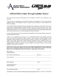 AMSA/USSSA Under 18 Legal Liability Waiver You must read and accept the following terms and conditions in order for your registration to be processed: I agree that prior to participating, I will inspect the facilities an