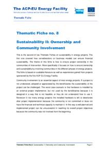 Thematic Fiche no. 8 Sustainability II: Ownership and Community Involvement This is the second of two Thematic Fiches on sustainability in energy projects. The first one covered how considerations on business models can 