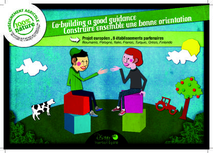 Problématique/contexte/objectifs Contexte Le projet « co-building a good guidance » porte sur les thèmes de l’orientation, de l’égalité ﬁlles-garçons et de la coopération internationale. Il a été mis en 