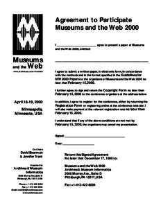 Agreement to Participate Museums and the Web 2000 I _________________________ agree to present a paper at Museums and the Web 2000, entitled:  Museums