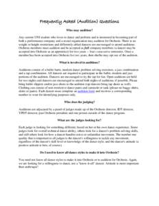 Frequently Asked (Audition) Questions Who may audition? Any current UNI student who loves to dance and perform and is interested in becoming part of both a performance company and a social organization may audition for O
