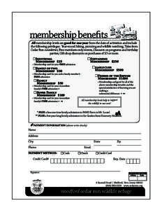 membership benefits All membership levels are good for one year from the date of activation and include the following privileges: Year-round hiking, picnicing and wildlife watching, Tales from Cedar Run newsletter, Free 