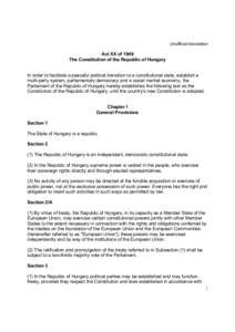 Unofficial translation  Act XX of 1949 The Constitution of the Republic of Hungary In order to facilitate a peaceful political transition to a constitutional state, establish a multi-party system, parliamentary democracy