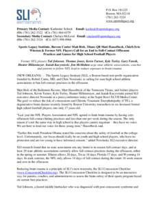 P.O. Box[removed]Boston, MA[removed]3324 www.sportslegacy.org Primary Media Contact: Katherine Schock Email: [removed] (O): ([removed]C): ([removed]