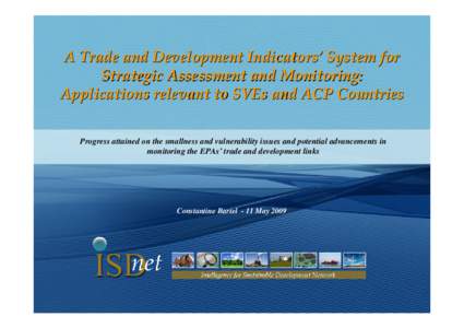 A Trade and Development Indicators’ System for Strategic Assessment and Monitoring: Applications relevant to SVEs and ACP Countries Progress attained on the smallness and vulnerability issues and potential advancements