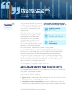 INTEGRATED PHONETIC SEARCH SOLUTION Unified platform delivers greater audio review efficiency, accuracy and cost savings  With most audio collections now measured