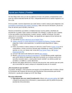   Ayuda para Padres y Familias    UC San Diego tiene como uno de sus objetivos el incluir a los padres y simpatizantes como  parte de nuestra extendida familia de Tritón, independientement