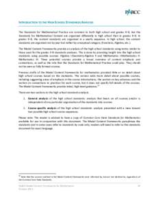 INTRODUCTION TO THE HIGH SCHOOL STANDARDS ANALYSIS The Standards for Mathematical Practice are common to both high school and grades K–8, but the Standards for Mathematical Content are organized differently in high sch