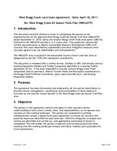 West Bragg Creek Land Users Agreement - Date: April 18, 2011 Re: West Bragg Creek All Season Trails Plan (WBCASTP) 1 Introduction This document has been drafted to assist in completing the process of the implementation o